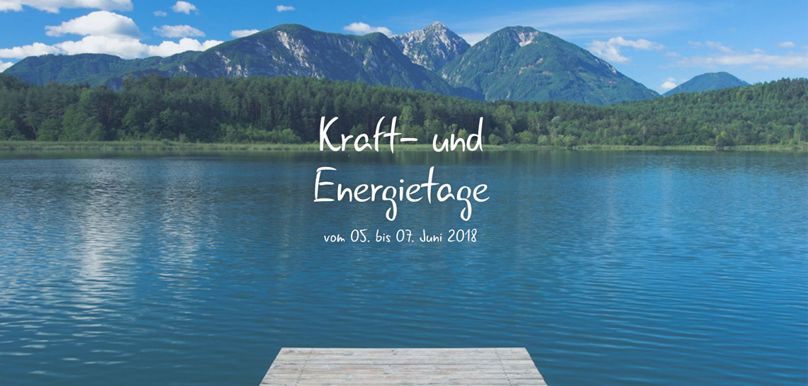 Kraft- und Energietage in der Tourismusregion Klopeiner See in Südkärnten